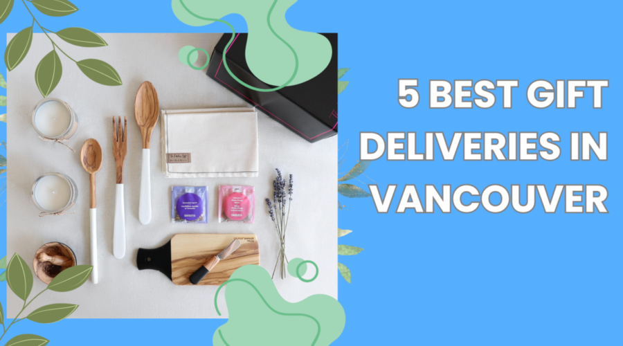 5 Best Gift Deliveries in Vancouver