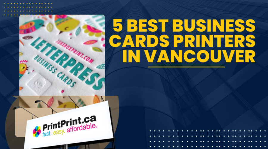 5 Best Business Cards Printers in Vancouver